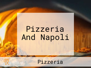 Pizzeria And Napoli
