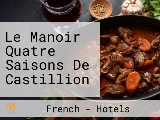 Le Manoir Quatre Saisons De Castillion