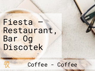 Fiesta – Restaurant, Bar Og Discotek