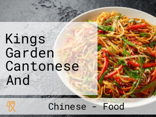 Kings Garden Cantonese And English Takeaway