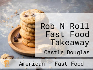 Rob N Roll Fast Food Takeaway