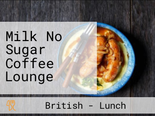 Milk No Sugar Coffee Lounge