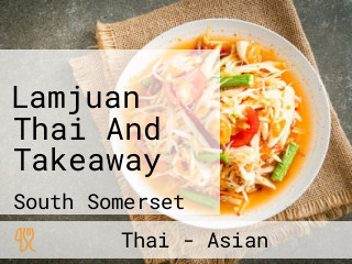 Lamjuan Thai And Takeaway