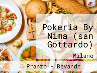 Pokeria By Nima (san Gottardo)