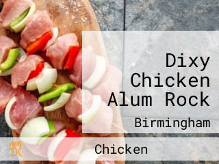 Dixy Chicken Alum Rock