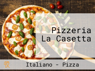 Pizzeria La Casetta
