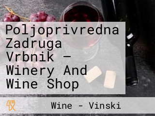 Poljoprivredna Zadruga Vrbnik — Winery And Wine Shop