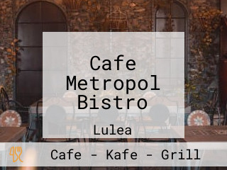 Cafe Metropol Bistro
