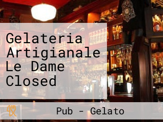Gelateria Artigianale Le Dame Closed