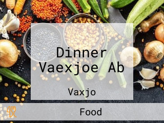 Dinner Vaexjoe Ab