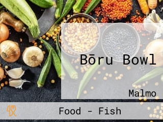 Bōru Bowl
