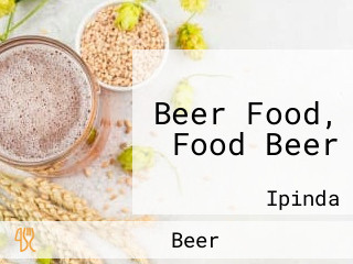 Beer Food, Food Beer