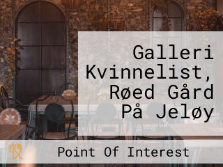 Galleri Kvinnelist, Røed Gård På Jeløy