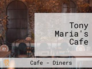 Tony Maria's Cafe