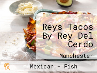 Reys Tacos By Rey Del Cerdo