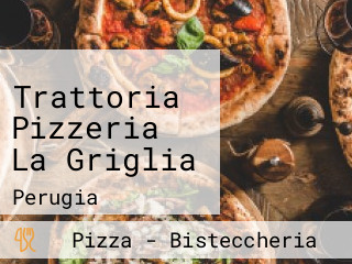 Trattoria Pizzeria La Griglia