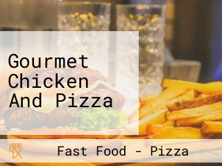 Gourmet Chicken And Pizza