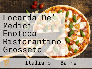 Locanda De' Medici Enoteca Ristorantino Grosseto