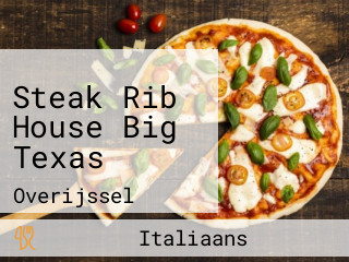 Steak Rib House Big Texas