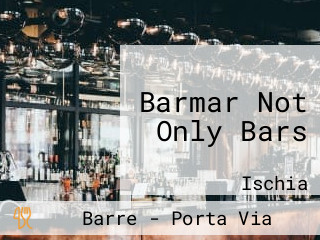 Barmar Not Only Bars