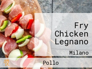 Fry Chicken Legnano