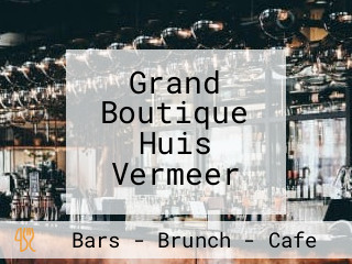 Grand Boutique Huis Vermeer