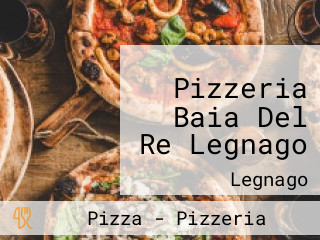 Pizzeria Baia Del Re Legnago