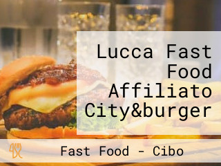 Lucca Fast Food Affiliato City&burger