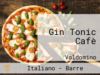 Gin Tonic Cafè