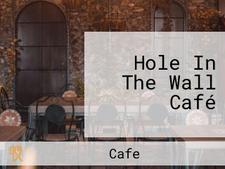 Hole In The Wall Café