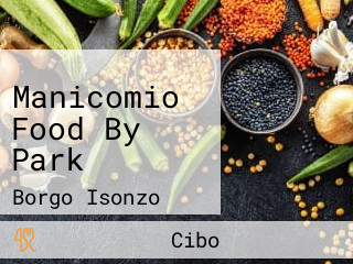 Manicomio Food By Park