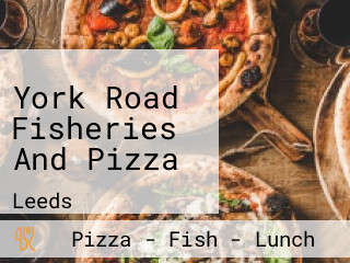 York Road Fisheries And Pizza