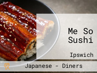 Me So Sushi
