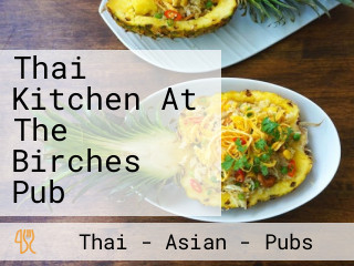 Thai Kitchen At The Birches Pub