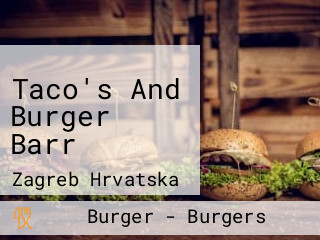 Taco's And Burger Barr