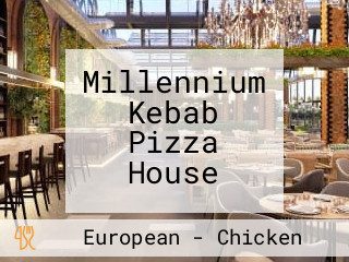 Millennium Kebab Pizza House