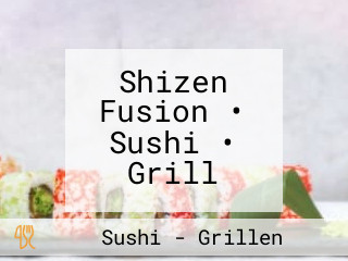 Shizen Fusion • Sushi • Grill