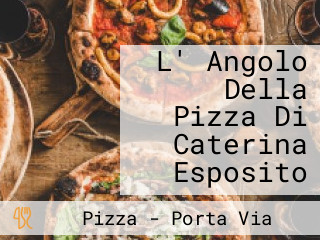 L' Angolo Della Pizza Di Caterina Esposito