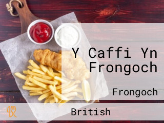 Y Caffi Yn Frongoch