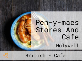 Pen-y-maes Stores And Cafe