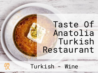 Taste Of Anatolia Turkish Restaurant And Wine Bar