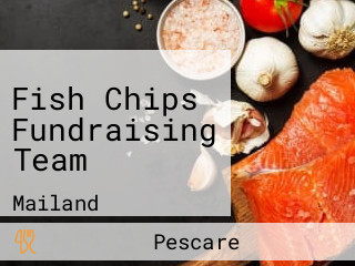 Fish Chips Fundraising Team