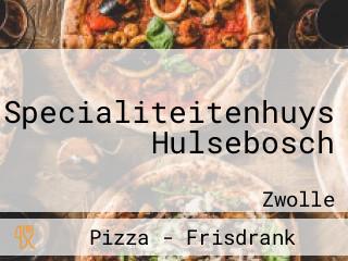 Specialiteitenhuys Hulsebosch