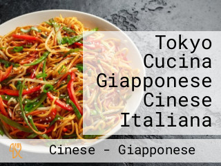 Tokyo Cucina Giapponese Cinese Italiana