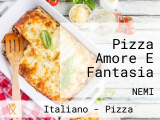 Pizza Amore E Fantasia