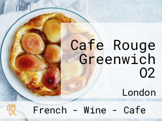 Cafe Rouge Greenwich O2