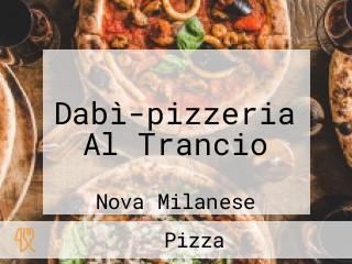 Dabì-pizzeria Al Trancio