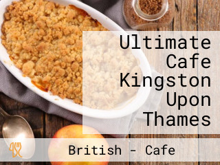 Ultimate Cafe Kingston Upon Thames