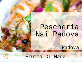 Pescheria Nai Padova