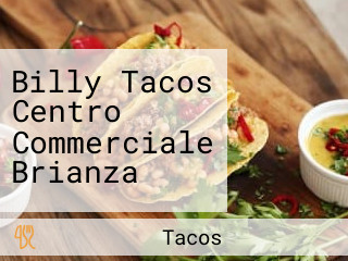 Billy Tacos Centro Commerciale Brianza